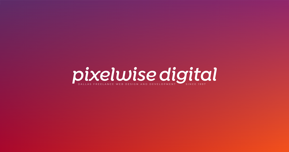 Pixelwise Digital | Dallas Freelance Web Design and Development